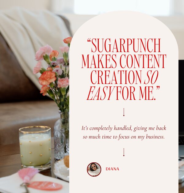 Client testimonial from Diana saying Sugarpunch Marketing makes content creation easy, set beside a cozy workspace with flowers and a candle.